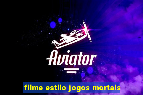 filme estilo jogos mortais